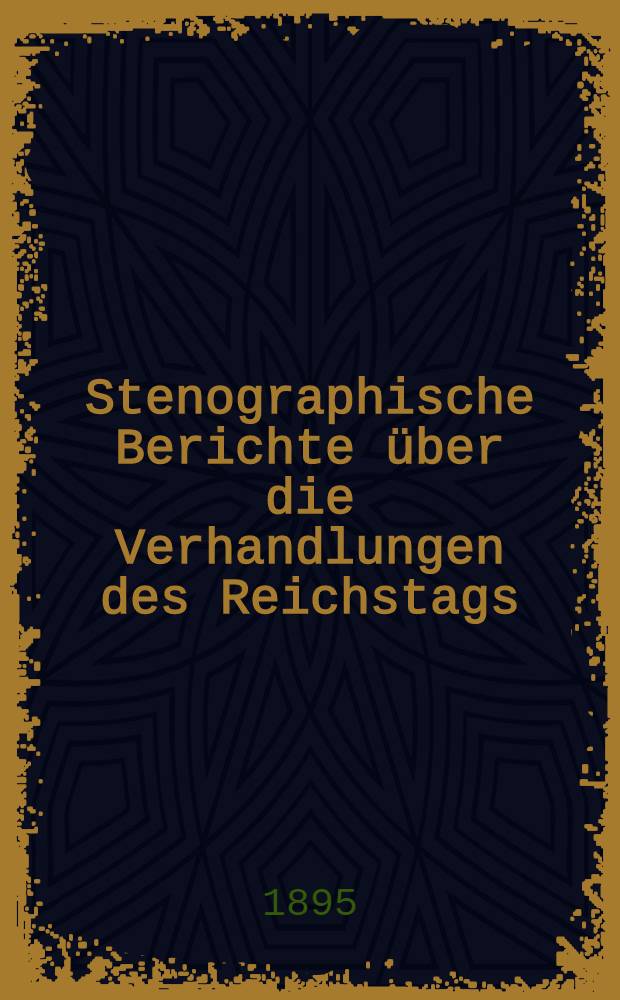 Stenographische Berichte über die Verhandlungen des Reichstags : IX. Legislaturperiode. III. Session 1894/95