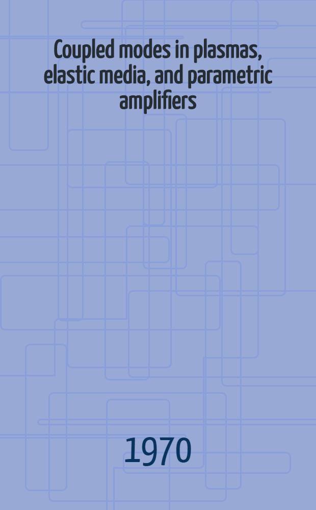 Coupled modes in plasmas, elastic media, and parametric amplifiers : A numerical method