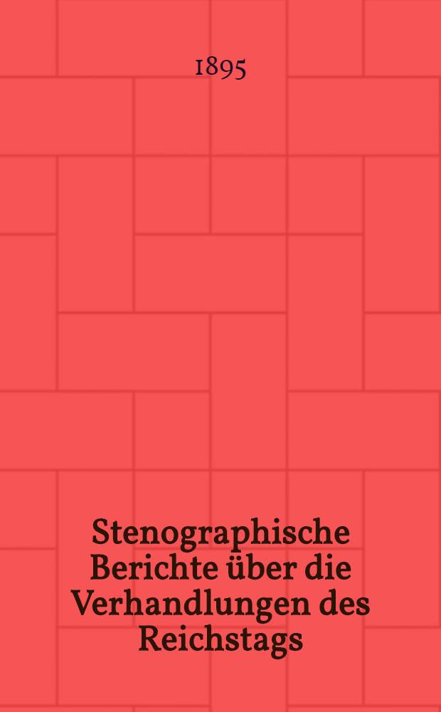 Stenographische Berichte über die Verhandlungen des Reichstags : IX. Legislaturperiode. III. Session 1894/95. [Bd. 6] : Besonderer Anlageband