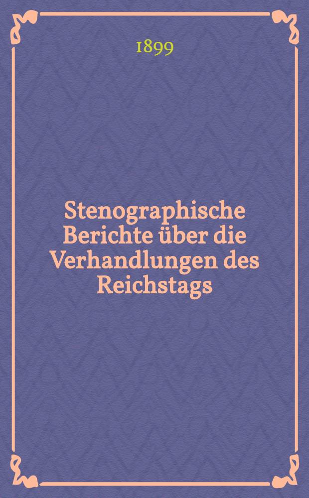Stenographische Berichte über die Verhandlungen des Reichstags : X. Legislaturperiode. I. Session 1898/1900. [Bd. 8] : Anlageband 1. Nr. 1 bis 95 der amtlichen Drucksachen des Reichstages enthaltend