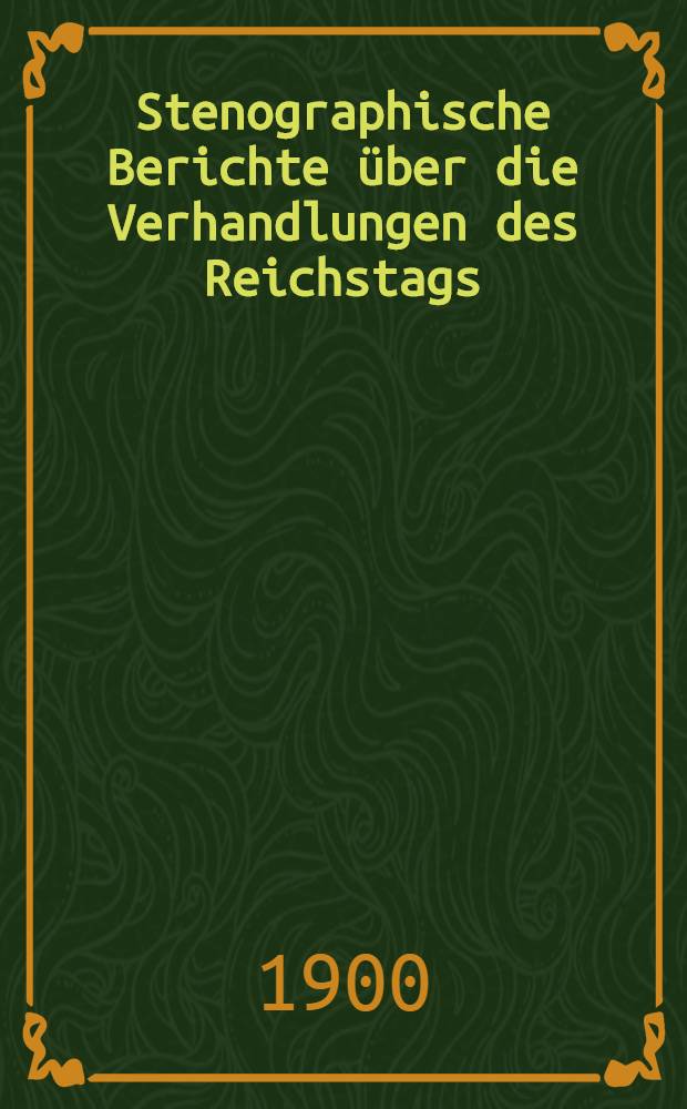 Stenographische Berichte über die Verhandlungen des Reichstags : X. Legislaturperiode. I. Session 1898/1900. [Bd. 11] : Anlageband 4. Nr. 402 bis 526 der amtlichen Drucksachen des Reichstages enthaltend