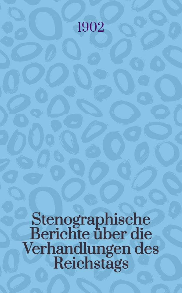 Stenographische Berichte über die Verhandlungen des Reichstags : X. Legislaturperiode. II. Session 1900/[1903]. [Bd. 16] : Anlageband, 6. Nr. 501 bis 703 der amtlichen Drucksachen des Reichstages enthaltend