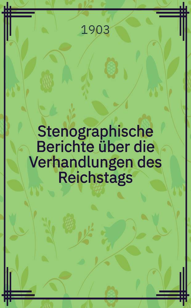 Stenographische Berichte über die Verhandlungen des Reichstags : X. Legislaturperiode. II. Session 1900/[1903]. [Bd. 17] : Anlageband, 7. Nr. 704 bis 804 der amtlichen Drucksachen des Reichstages enthaltend