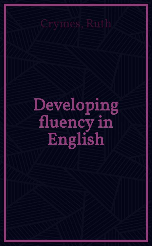 Developing fluency in English : With sentence-combining practice in nominalization