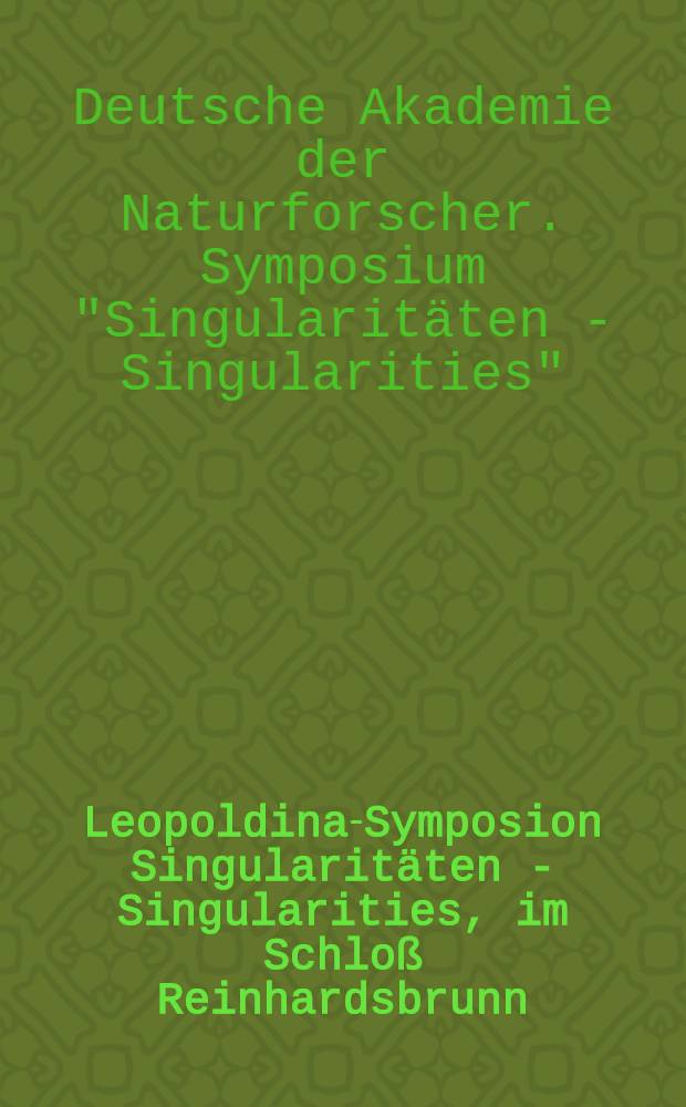 Leopoldina-Symposion Singularitäten - Singularities, im Schloß Reinhardsbrunn (Thüringen), vom 3. bis 7. Mai 1978