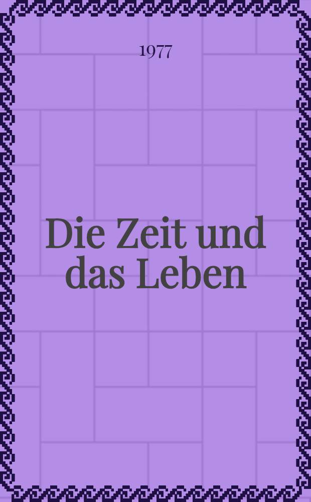 Die Zeit und das Leben : (Chronobiologie)