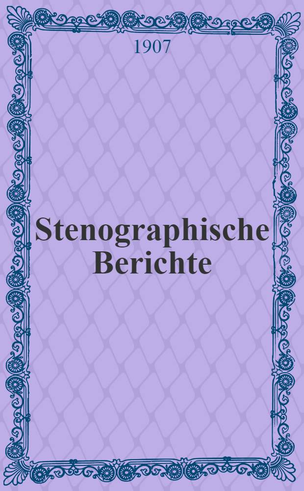 Stenographische Berichte : XII. Legislaturperiode. 1. Session. [Bd. 2] : Von der 31. Sitzung am 17. Apr. 1907 bis zur 54. Sitzung am 14. Mai 1907
