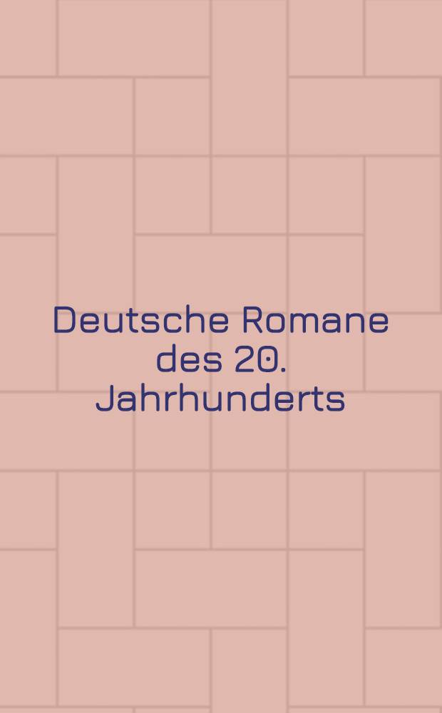 Deutsche Romane des 20. Jahrhunderts : Neue Interpretationen