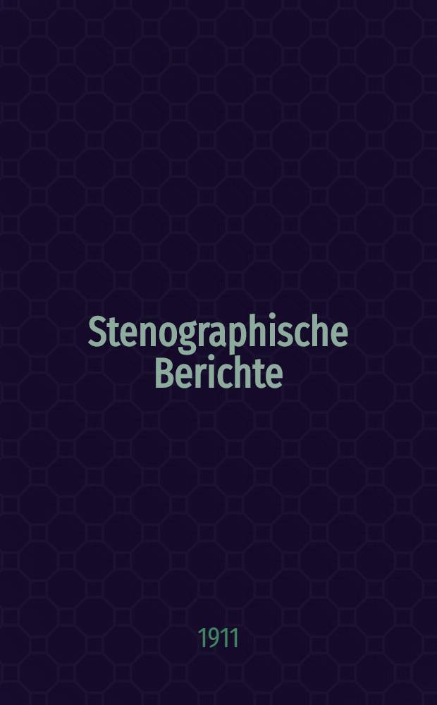 Stenographische Berichte : XII. Legislaturperiode. II. Session. [Bd. 5] : Von der 83. Sitzung am 22. Nov. 1910 bis zur 102. Sitzung am 10. Jan. 1911