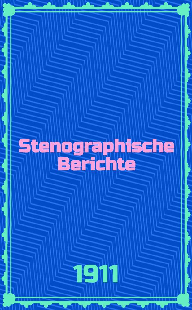 Stenographische Berichte : XII. Legislaturperiode. II. Session. [Bd. 6] : Von der 103. Sitzung am 11. Jan. 1911 bis zur 123. Sitzung am 9. Febr. 1911