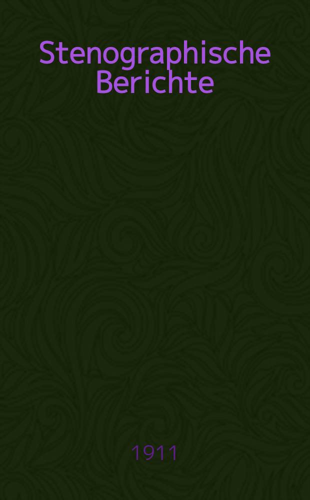 Stenographische Berichte : XII. Legislaturperiode. II. Session. [Bd. 7] : Von der 124. Sitzung am 10. Febr. 1911 bis zur 141. Sitzung am 7. März 1911