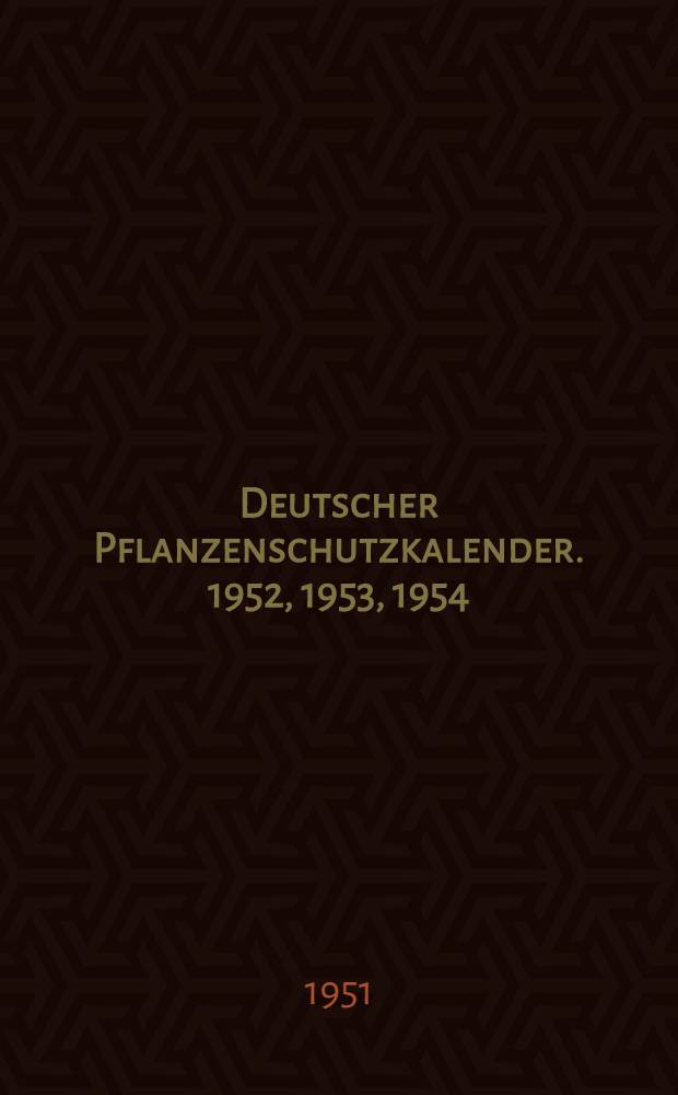 Deutscher Pflanzenschutzkalender. 1952, 1953, 1954
