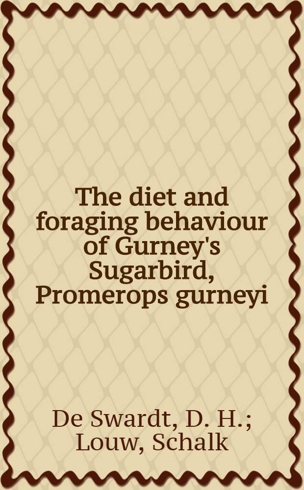 The diet and foraging behaviour of Gurney's Sugarbird, Promerops gurneyi
