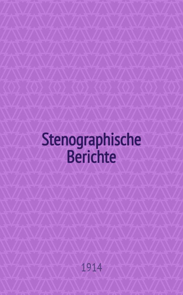 Stenographische Berichte : XIII. Legislaturperiode. 1. Session. [Bd. 9] : Von der 174. Sitzung am 25. Nov. 1913 bis zur 193. Sitzung am 17. Jan. 1914