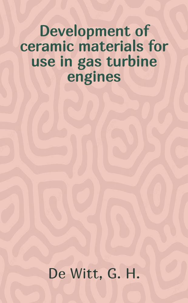 Development of ceramic materials for use in gas turbine engines