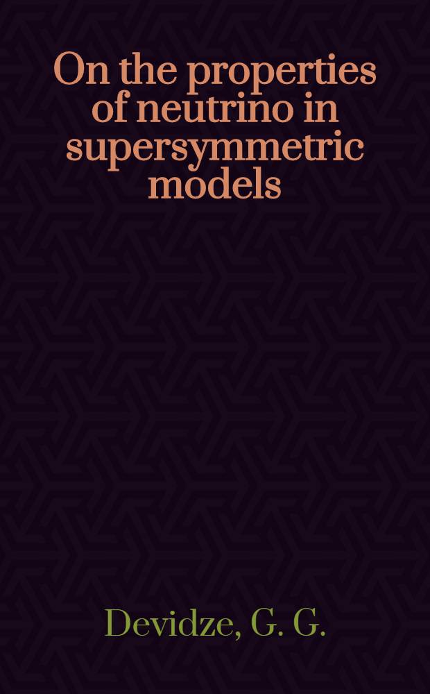 On the properties of neutrino in supersymmetric models