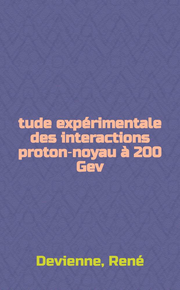 Étude expérimentale des interactions proton-noyau à 200 Gev/c dans l'émulsion nucléaire : Thèse
