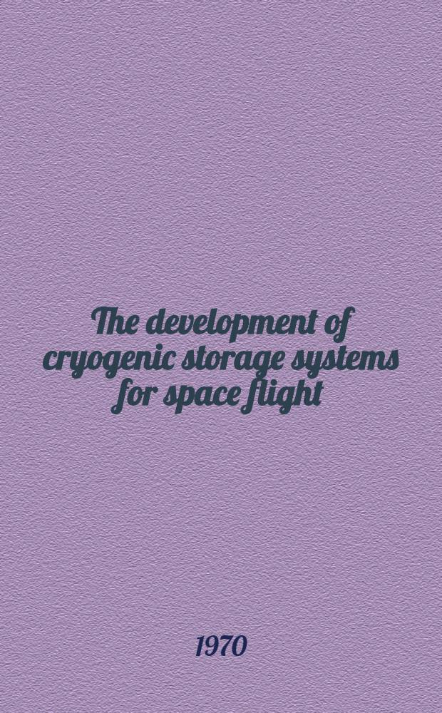The development of cryogenic storage systems for space flight