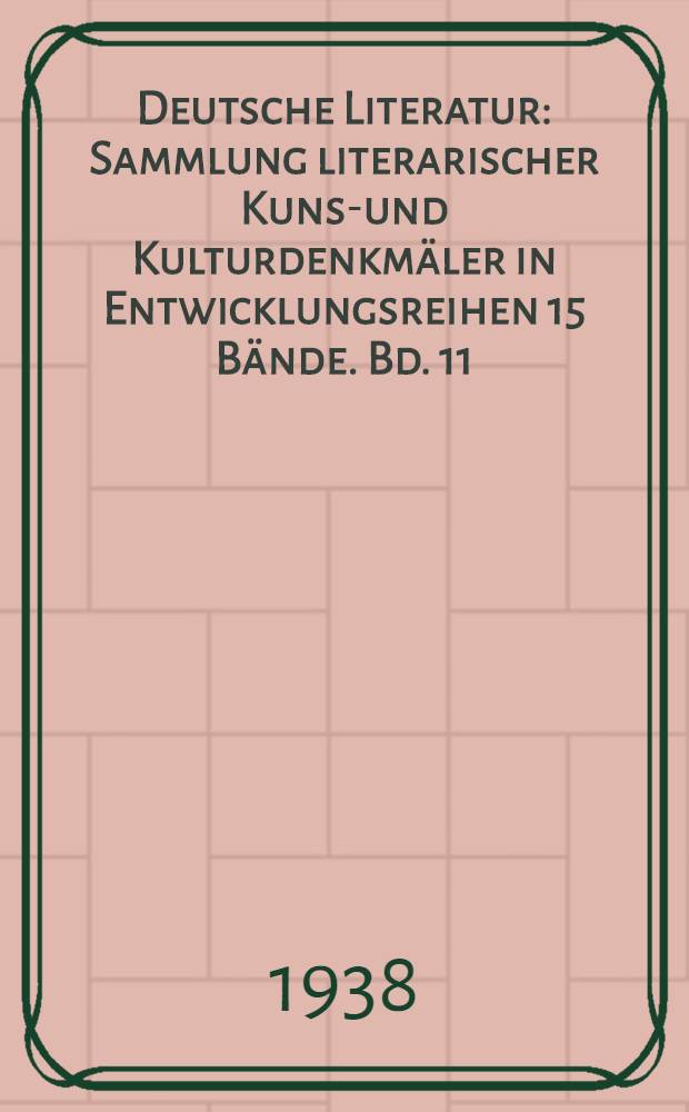 Deutsche Literatur : Sammlung literarischer Kunst- und Kulturdenkm&auml;ler in Entwicklungsreihen 15 B&auml;nde. Bd. 11 : Zwischen Romantik und Biedermeier