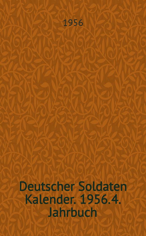 Deutscher Soldaten Kalender. 1956. 4. Jahrbuch