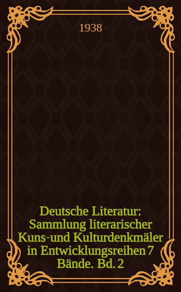 Deutsche Literatur : Sammlung literarischer Kunst- und Kulturdenkm&auml;ler in Entwicklungsreihen 7 B&auml;nde. Bd. 2 : Nachromantiker