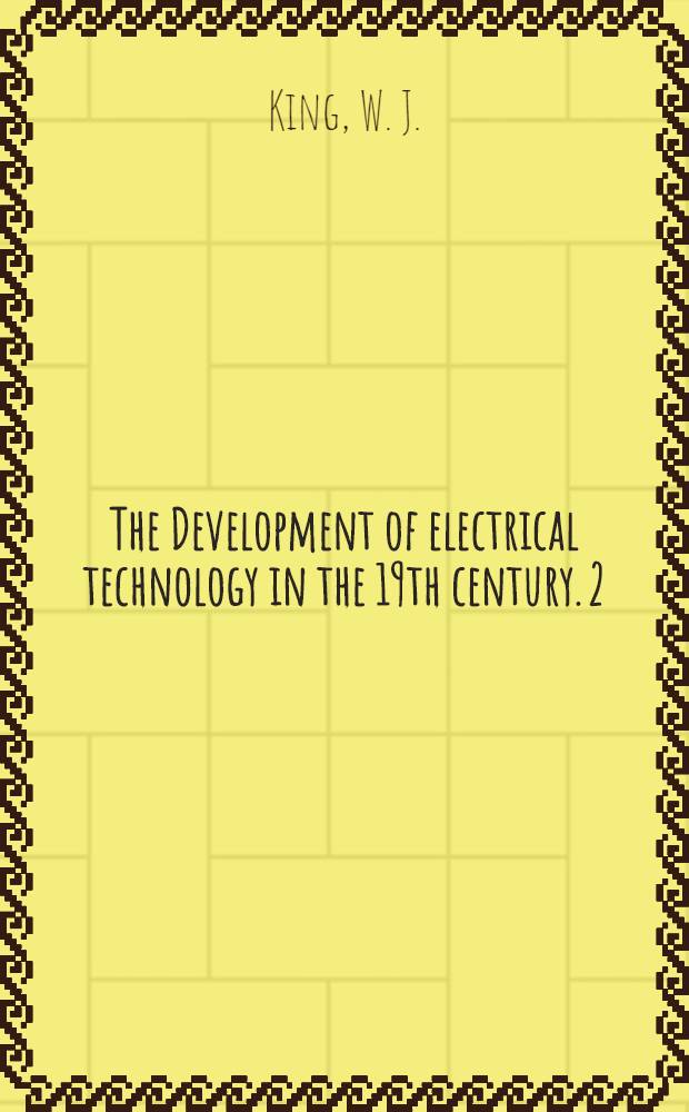 The Development of electrical technology in the 19th century. 2 : The telegraph and the telephone
