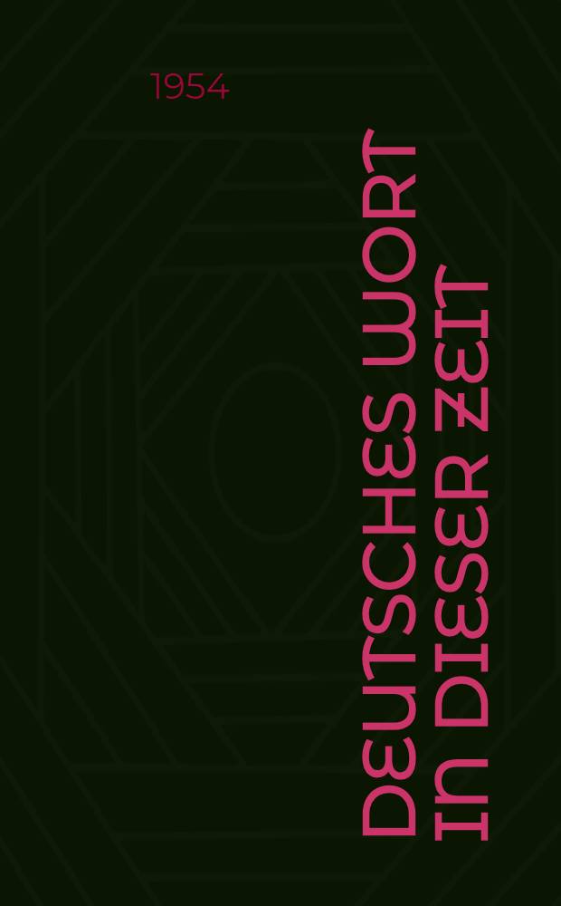 Deutsches Wort in dieser Zeit : Ein Almanach des Deutschen PEH-Zentrums Ost und West ..