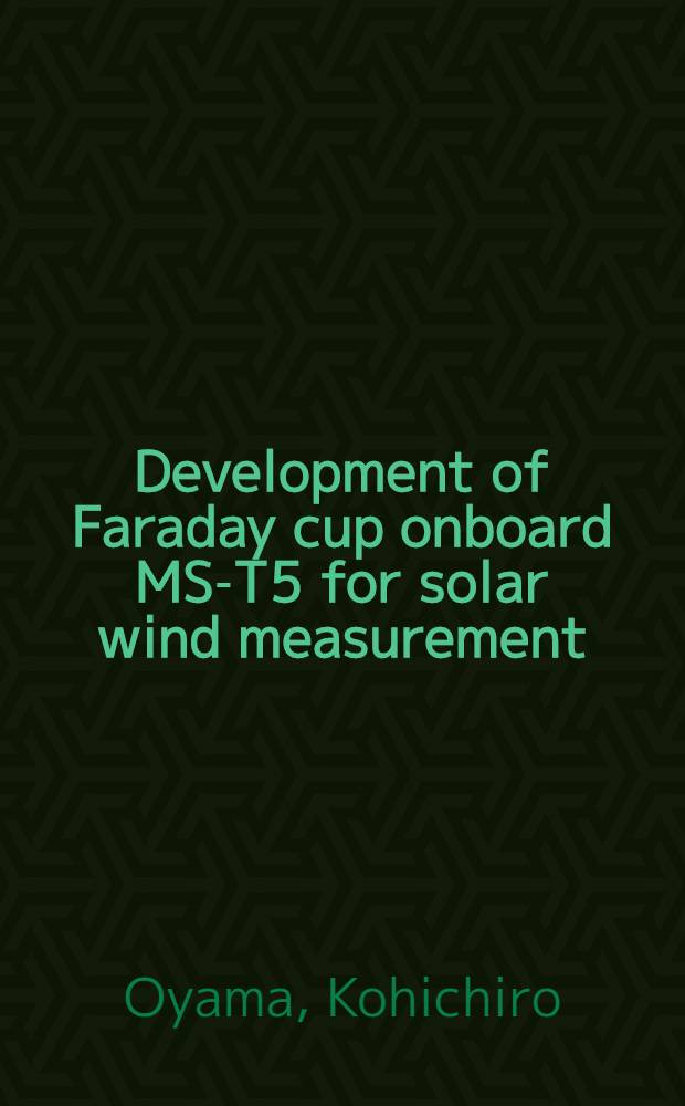 Development of Faraday cup onboard MS-T5 for solar wind measurement