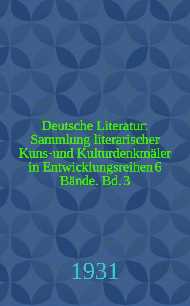 Deutsche Literatur : Sammlung literarischer Kunst- und Kulturdenkmäler in Entwicklungsreihen 6 Bände. Bd. 3 : Heinrich Wittenwilers Ring