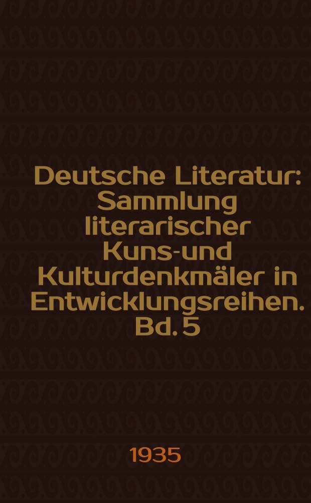 Deutsche Literatur : Sammlung literarischer Kunst- und Kulturdenkmäler in Entwicklungsreihen. Bd. 5 : Die Schaubühne im Dienste der Reformation