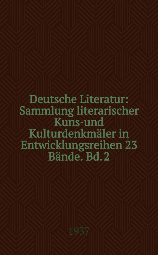 Deutsche Literatur : Sammlung literarischer Kunst- und Kulturdenkm&auml;ler in Entwicklungsreihen 23 B&auml;nde. Bd. 2 : Vorbereitung