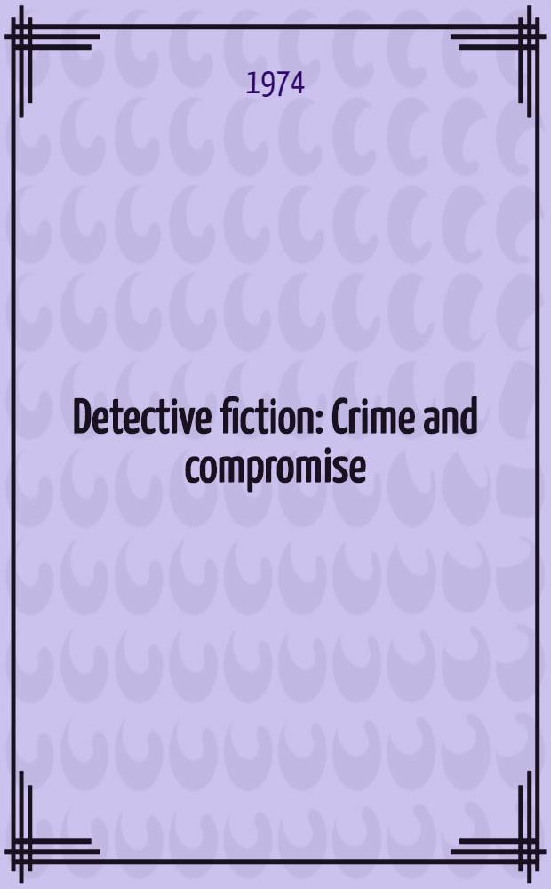 Detective fiction : Crime and compromise
