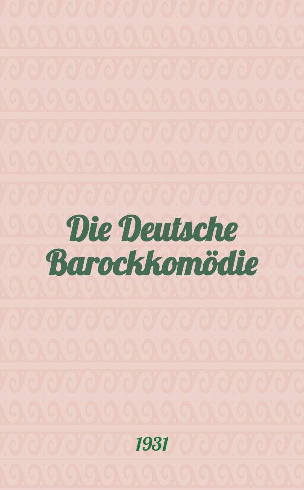 Die Deutsche Barockkomödie