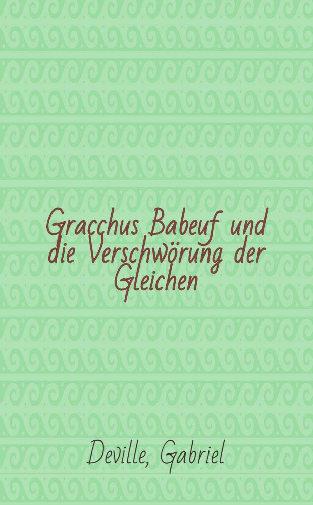 [Gracchus Babeuf und die Verschwörung der Gleichen