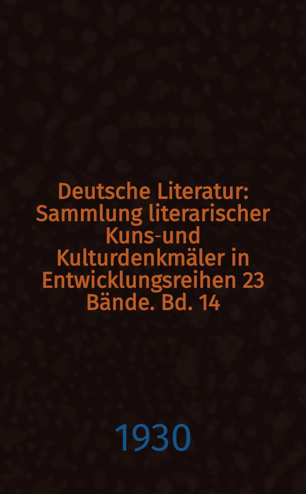 Deutsche Literatur : Sammlung literarischer Kunst- und Kulturdenkm&auml;ler in Entwicklungsreihen 23 B&auml;nde. Bd. 14 : M&auml;rchen