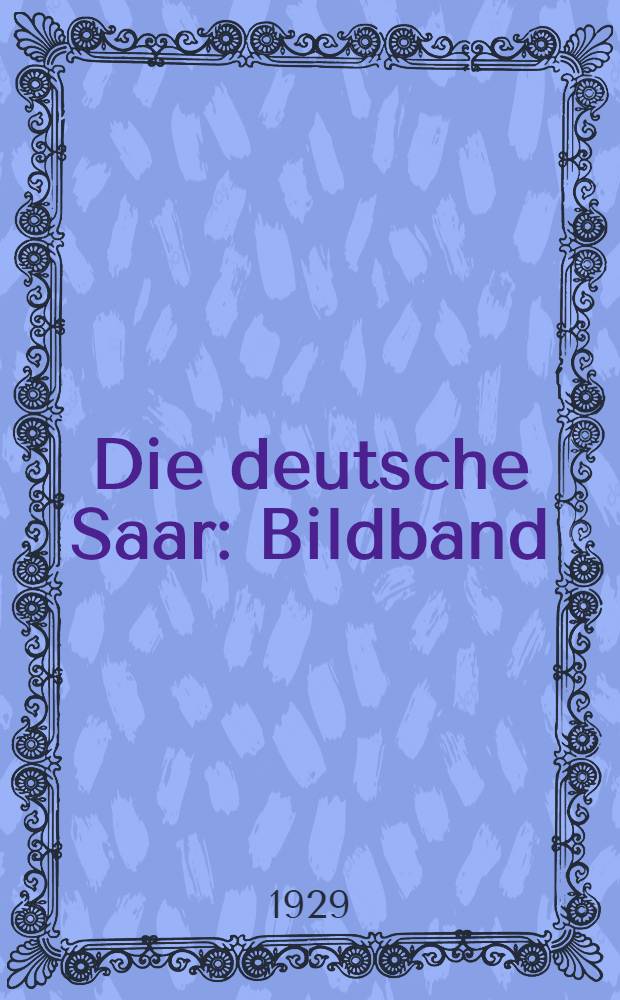 Die deutsche Saar : Bildband