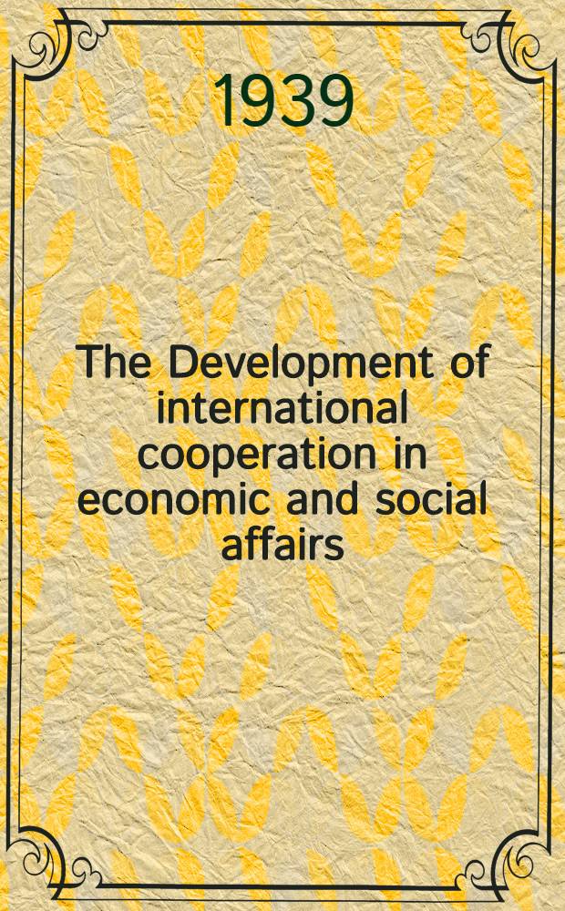 The Development of international cooperation in economic and social affairs : Report of the Special committee