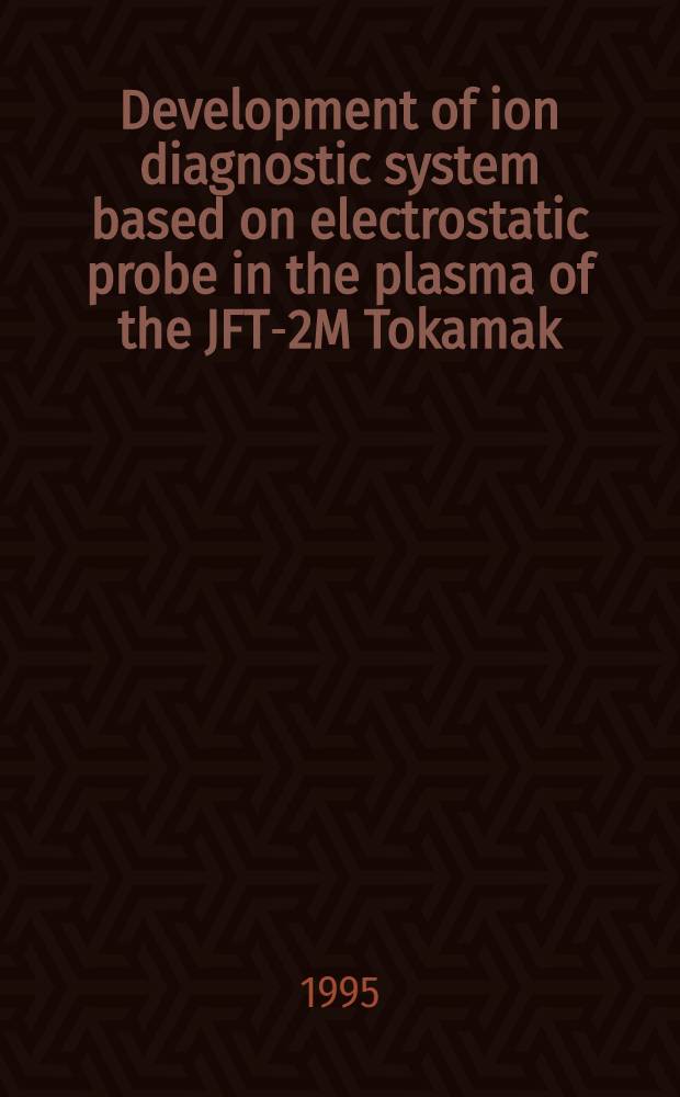 Development of ion diagnostic system based on electrostatic probe in the plasma of the JFT-2M Tokamak