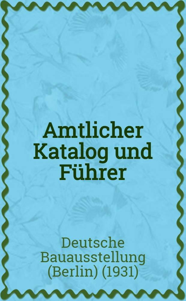 Amtlicher Katalog und Führer