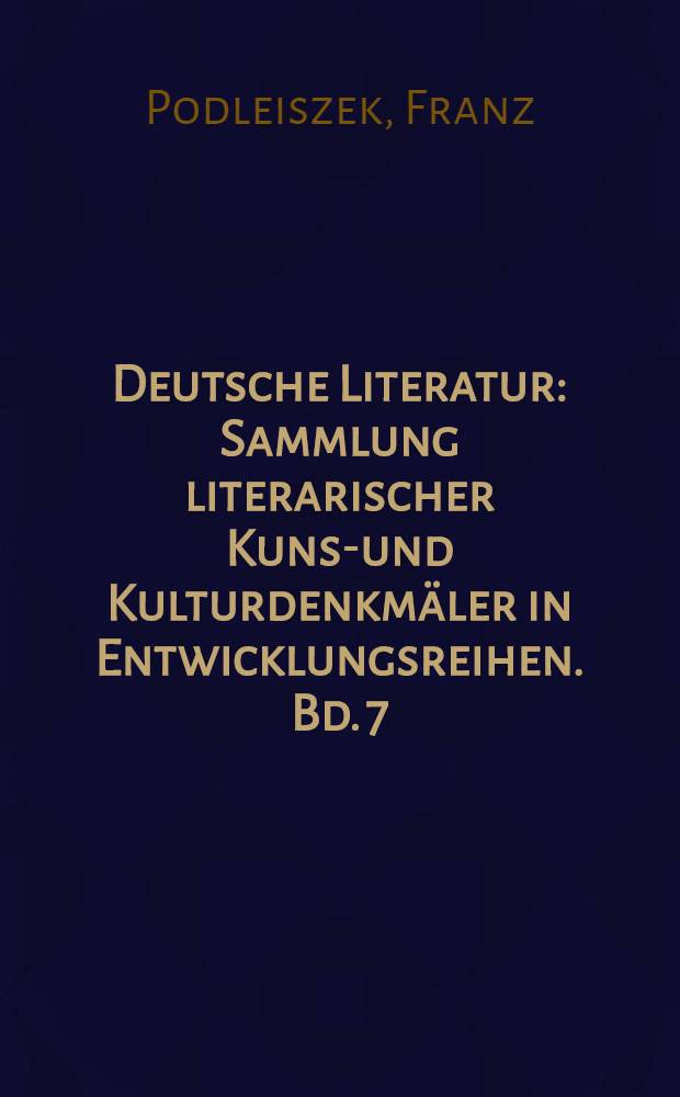Deutsche Literatur : Sammlung literarischer Kunst- und Kulturdenkm&auml;ler in Entwicklungsreihen. Bd. 7 : Anfange des b&uuml;rgerlichen Prosaromans in Deutschland