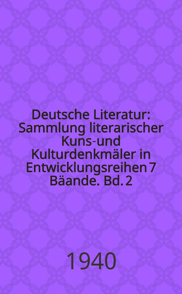 Deutsche Literatur : Sammlung literarischer Kunst- und Kulturdenkmäler in Entwicklungsreihen 7 Bäande. Bd. 2 : Eindrucks- und Symbolkunst
