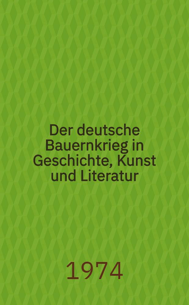 Der deutsche Bauernkrieg in Geschichte, Kunst und Literatur : Sammelband