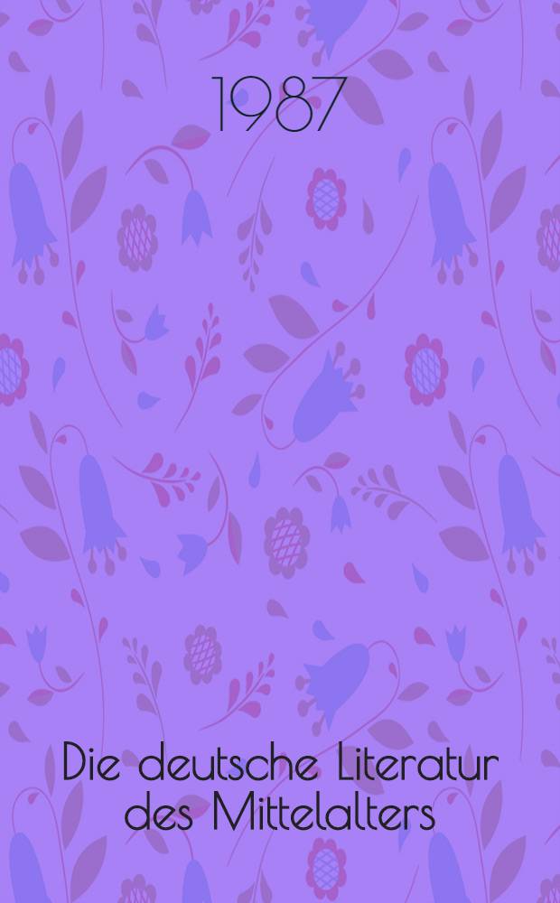 Die deutsche Literatur des Mittelalters : Verfasserlexikon