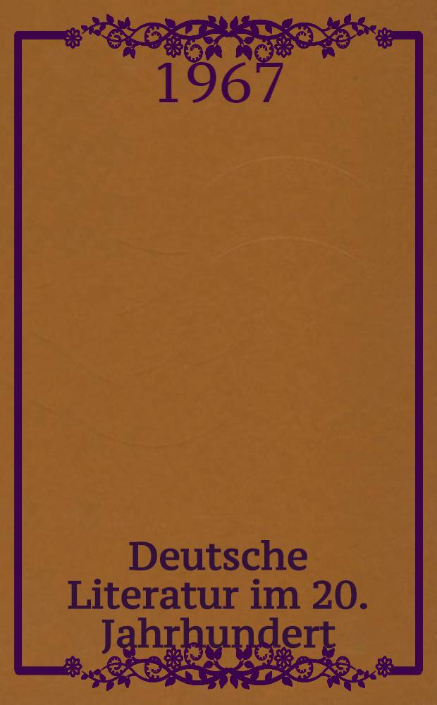 Deutsche Literatur im 20. Jahrhundert : Strukturen und Gestalten