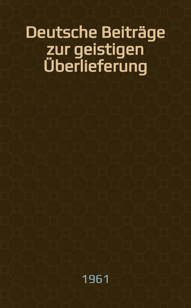 Deutsche Beiträge zur geistigen Überlieferung