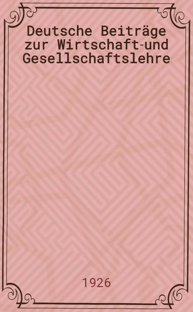 Deutsche Beitr&auml;ge zur Wirtschafts- und Gesellschaftslehre