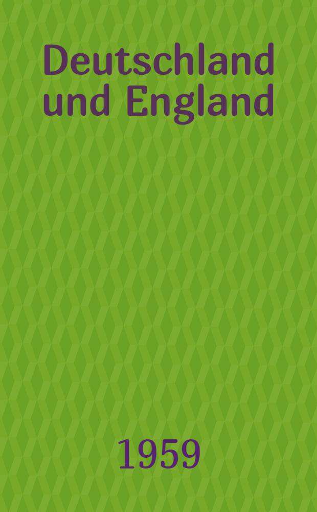 Deutschland und England : Dokumente zu einem Staatsbesuch im Okt. 1958