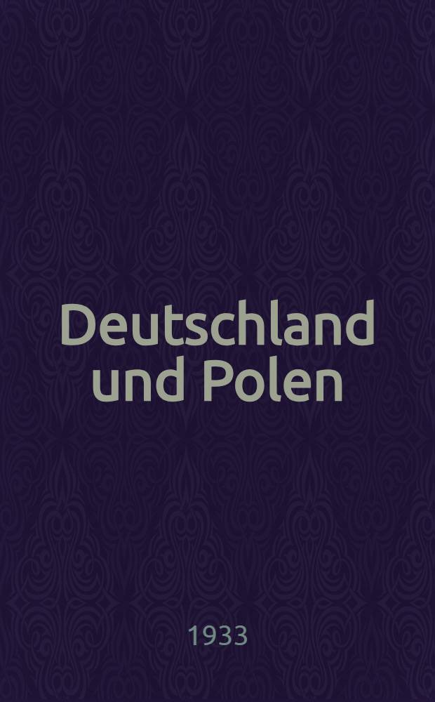 Deutschland und Polen : Beitr&auml;ge zu ihren geschichtlichen Beziehungen