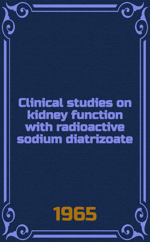 Clinical studies on kidney function with radioactive sodium diatrizoate (Hypaque)