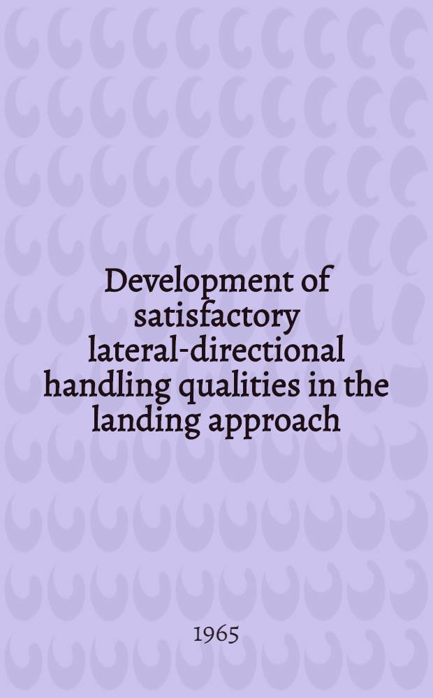 Development of satisfactory lateral-directional handling qualities in the landing approach